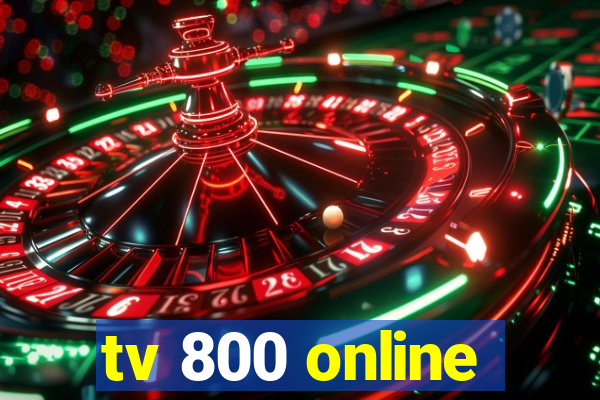 tv 800 online
